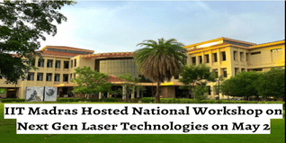 IIT Madras Hosted National Workshop on Next Gen Laser Technologies on May 2; Read Details Here